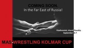 Soon! In the Far East of Russia! Mas-Wrestling Kolmar Cup!